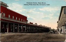 c1913 Main Street Business Center El Centro California CA Imperial Postcard picture