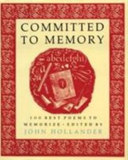 Committed to Memory : 100 Best Poems to Memorize by John Hollander (2000,... picture
