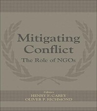MITIGATING CONFLICT: THE ROLE OF NGOS (INTERNATIONAL By Henry F. Carey & Oliver picture