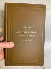 Antique 1909 Annual Report of Agriculture Agricultural Maine Commissioner Gilman picture