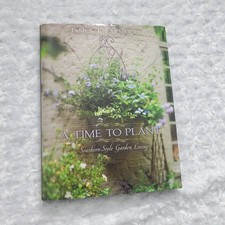 James T. Farmer III A Time To Plant: Southern-Style Garden Living Hardcover picture