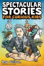 Spectacular Stories for Curious Kids: A Fascinating Collection of True St - GOOD picture