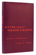 Feryal M Cherif MYTHS ABOUT WOMEN'S RIGHTS How, Where, and why Rights Advance 1s picture