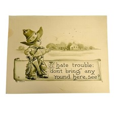 Vtg 1910s Cute Cowboy Child Lithograph I HATE TROUBLE DONT BRING ANY ROUND HERE picture