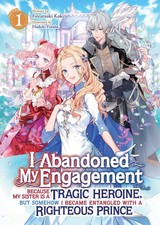 I Abandoned My Engagement Because My Sister is a Tragic Heroine, but Somehow I B picture