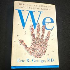 Eric R. George MD We: Ditch the Me Mindset and Change the World HC DJ 2018 picture