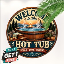 Welcome To My Hot Tub Hanging Round Metal Sign Humorous Pool Bathroom Tin Plaque picture