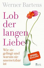 Werner Bartens Lob der langen Liebe: Wie sie gelingt und (Paperback) (UK IMPORT) picture
