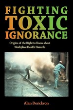 Fighting Toxic Ignorance : Origins of the Right to Know about Workplace... picture