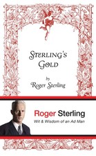 Sterling's Gold: Wit and Wisdom of an Ad Man picture
