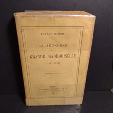 La Jeunesse De La Grande Mademoiselle (1627-1652) Arvede Barine - 1909 New Ed. picture