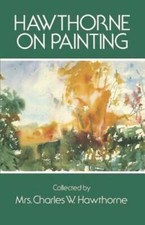 Hawthorne on Painting (Dover Art Instruction) - Paperback - GOOD picture