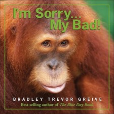 I'm Sorry . . . My Bad - Bradley Trevor Greive, 0740773801, hardcover picture