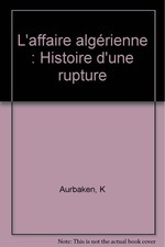 L'affaire algérienne: Histoire d'une rupture (Collection 
