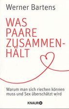 Was Paare zusammenhält von Werner Bartens picture