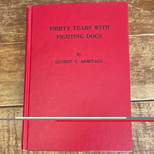 Thirty Years with Fighting Dogs - George C. Armitage Hardcover Reprint 1935 picture