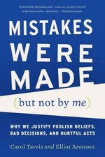 Mistakes Were Made (but Not by Me): Why We Justify Foolish Beliefs, Bad D - GOOD picture