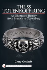 The SS Totenkopf Ring An Illustrated History by Craig Gottlieb picture