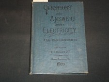1903 QUESTIONS AND ANSWERS ABOUT ELECTRICITY BOOK BY E. T. BUBIER - KD 5294M picture