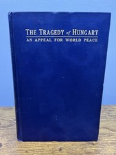 The Tragedy Of Hungary Louis K. Birinyl 1924 1st Ed. HC Appeal For World Peace picture