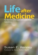 Life After Medicine: For Doctors Who Want a Trouble-Free Transit picture