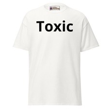 Toxic Men & Womens Tee, Advertise You, Funny, Humor, Specialist, Expert picture