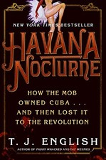 Havana Nocturne: How the Mob Owned Cuba and Then Lost It to the Revolution by E picture