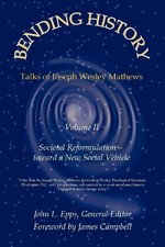 BENDING HISTORY: VOL II SOCIETAL REFORMULATION-TOWARD A By John L. Epps & M. picture