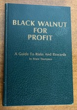 Black Walnut for Profit: Guide to Risks and Rewards SIGNED Bruce Thompson HC 1st picture