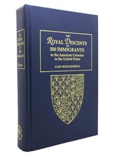 The Royal Descents of 500 Immigrants to the American Colonies or the United picture
