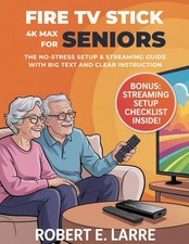 Fire TV Stick 4K Max for Seniors: The No-Stress Setup & Streaming picture
