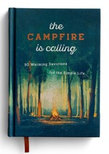 The Campfire is Calling: 90 Warming Devotions for the Simple Life (A 90-Day ... picture