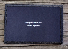 Nosy Aren't You Morale Patch Hook & Loop Funny Army Custom Tactical 2A Gear picture