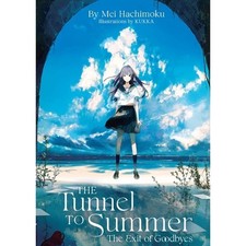 The Tunnel to Summer the Exit of Goodbyes by Mei Hachimoku (English) Light Novel picture
