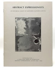 Abstract Expressionists: An Historical Survey of Northern California Artists; .. picture