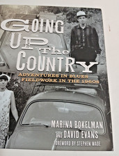 GOING UP THE COUNTRY: Adventures in Blues Fieldwork in the 1960s by M Bokelman picture
