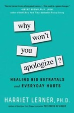 Why Won't You Apologize?: Healing Big Betrayals and Everyday Hurts - VERY GOOD picture