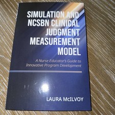 Simulation and NCSBN Clinical Judgment Measurement Model A Nurse Educator Guide picture