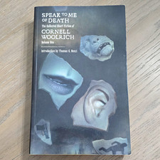 Cornell Woolrich Speak to Me of Death Selected Short Fiction Vol 1 PB 2013 picture