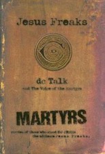 Jesus Freaks: Martyrs: Stories of Those Who Stood for Jesus: The Ultimate - GOOD picture