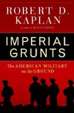 Imperial Grunts: The American Military on the Ground - Hardcover - GOOD picture