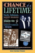 Chance of a Lifetime : Nucky Johnson, Skinny D'Amato and how Atlantic City... picture