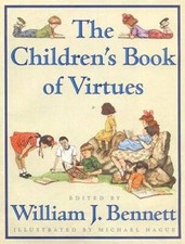 The Children's Book of Virtues - Hardcover By William J. Bennett - GOOD picture