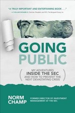 Going Public: My Adventures Inside the SEC  and How to Prevent the N - VERY GOOD picture