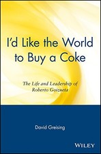 I'D LIKE THE WORLD TO BUY A COKE: THE LIFE AND LEADERSHIP By David Greising Mint picture