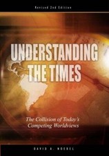 Understanding the Times: The Collision of Today's Competing Worldviews - GOOD picture