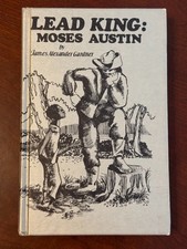 Lead King: Moses Austin vtg James Gardner ills HC book 1980s picture