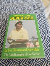 LEE TREVINO SIGNED BOOK AUTOBIOGRAPHY THEY CALL ME SUPER MEX 1st EDITION  picture
