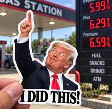 Trump Stickers I DID THIS Gas Pump MEME Waterproof NEW 1/10/25/50/100 picture