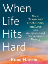 When Life Hits Hard: How to Transcend Grief, Crisis, and Loss with Accept - GOOD picture